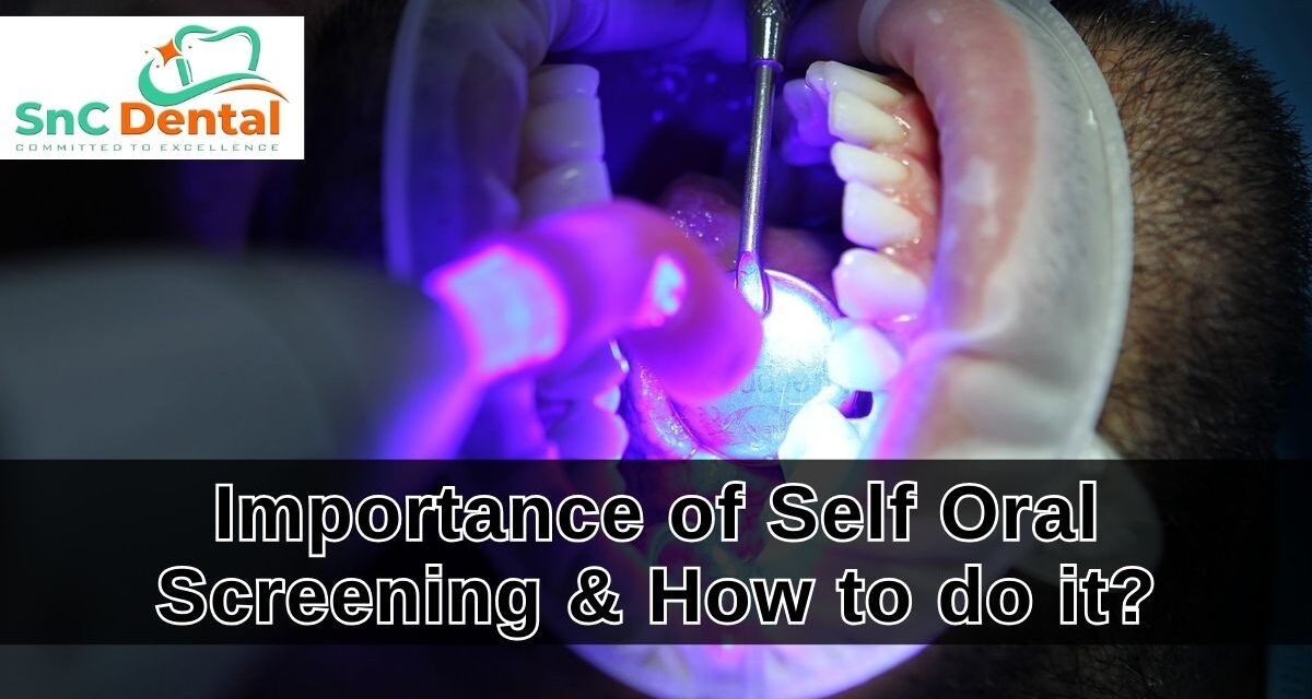 Importance of self Oral Screening & How to do it?