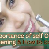 Importance of self Oral Screening & how to do it